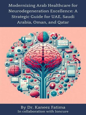 cover image of Modernizing Arab Healthcare for Neurodegeneration Excellence